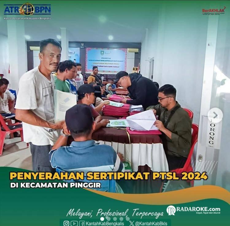 Kantor Pertanahan Kabupaten Bengkalis Serahkan Sertipikat Tanah PTSL 2024 untuk Warga Kecamatan Pinggir