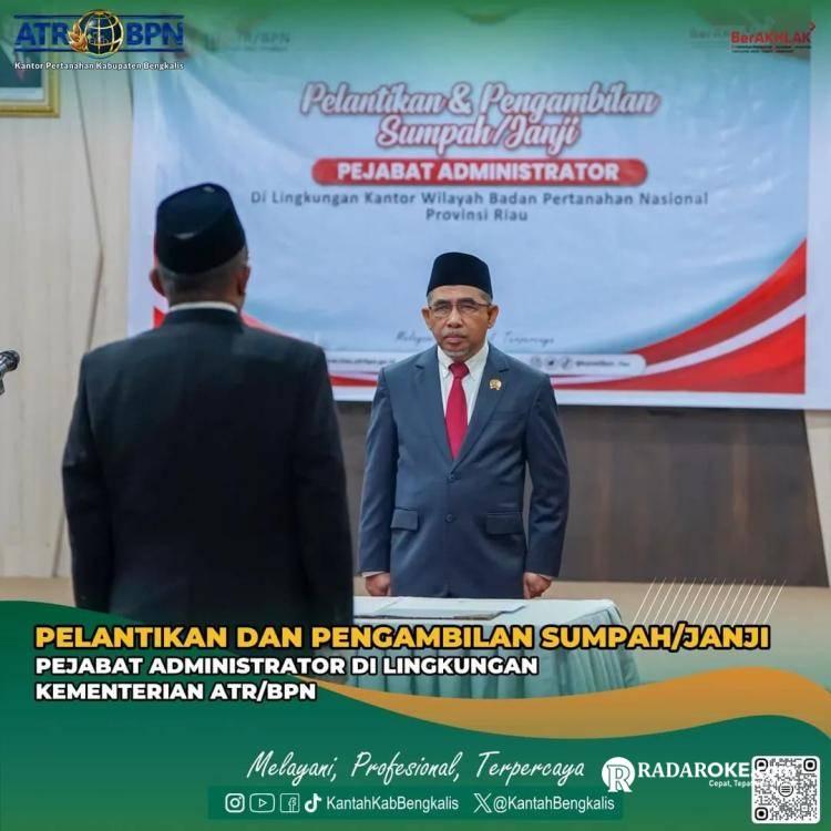 Berlangsung Secara Daring, Kepala Kantor Pertanahan Bengkalis Ikuti Pelantikan dan Pengambilan Sumpah Pejabat Administrator 