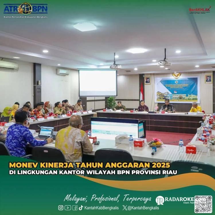 Kepala Kantor Pertanahan Bengkalis Hadiri Monitoring dan Evaluasi Kinerja BPN se-Riau