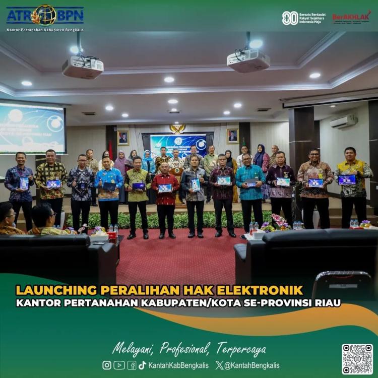 Kantor Pertanahan Kabupaten Bengkalis Ikuti Launching Peralihan Hak Elektronik