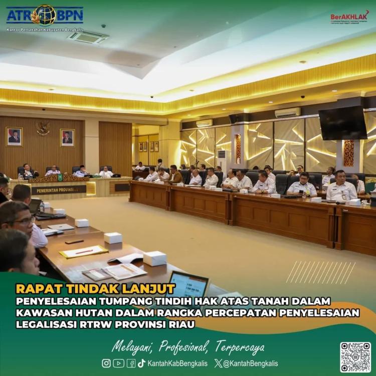 Kepala Kantor Pertanahan Bengkalis Ikuti Rapat Penyelesaian Tumpang Tindih HAT Kawasan Hutan