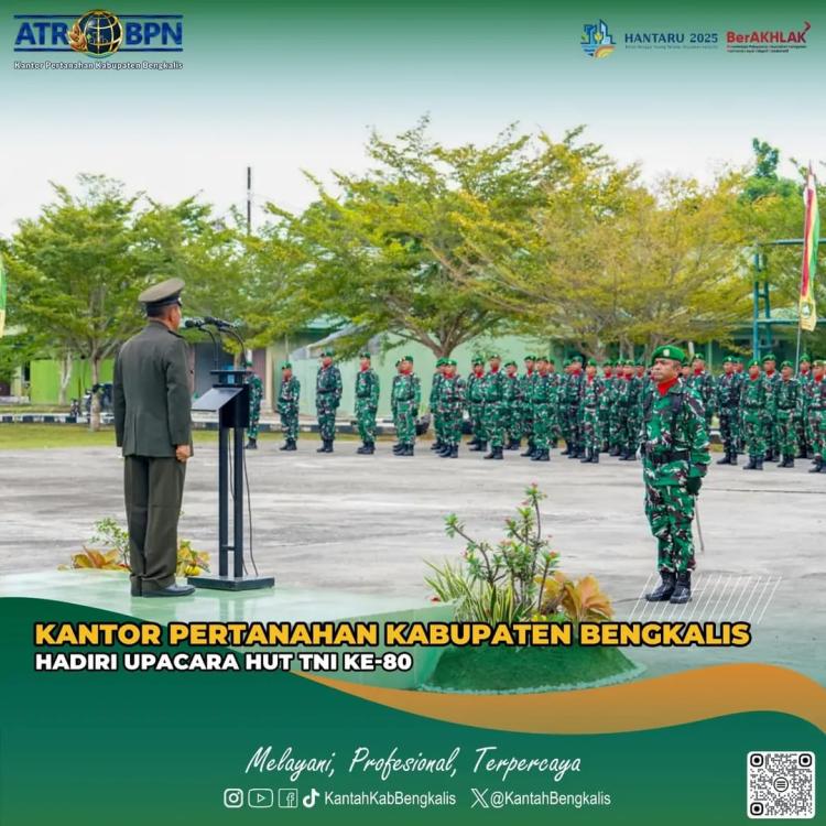 Kantor Pertanahan Bengkalis Hadiri Upacara HUT TNI ke-80 di Kodim 0303/Bengkalis
