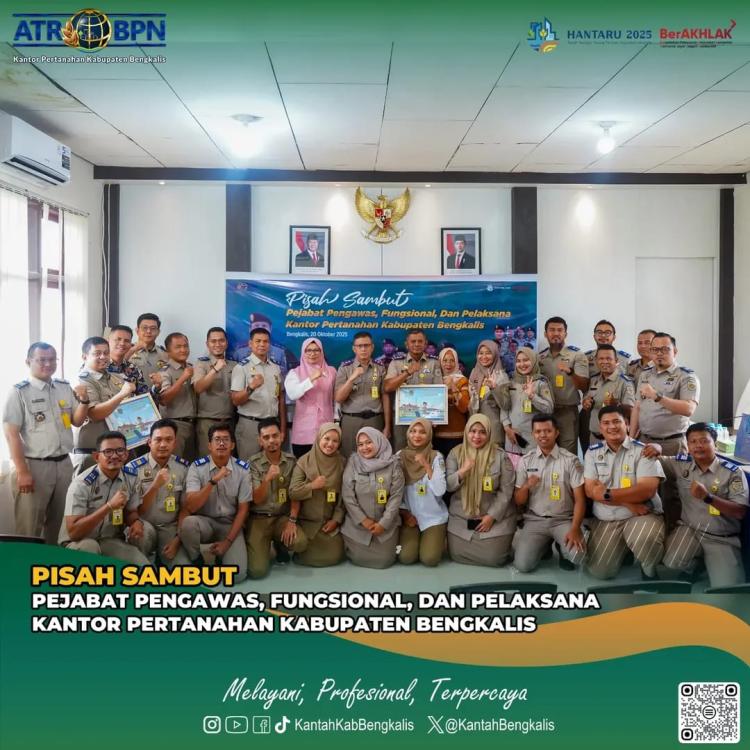 Kantor Pertanahan Bengkalis Gelar Pisah Sambut Pejabat, Wujudkan Kebersamaan dan Profesionalisme