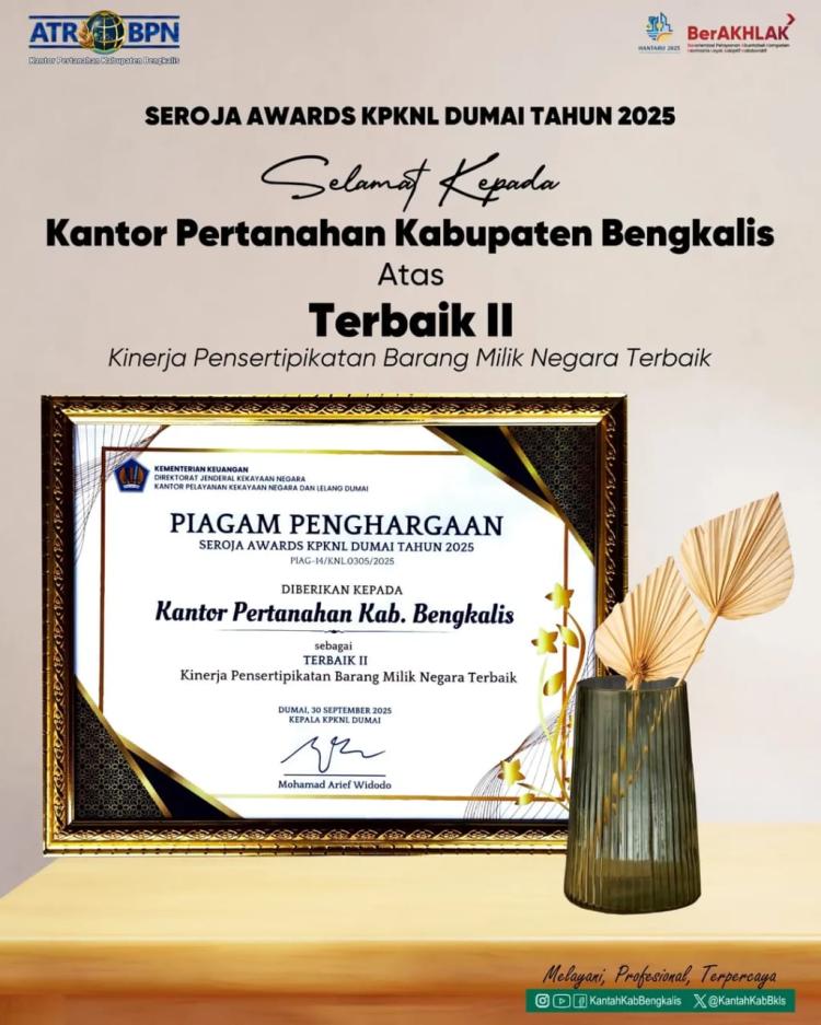 Kantor Pertanahan Bengkalis Raih Penghargaan Terbaik II di Ajang Seroja Award KPKNL Dumai 2025