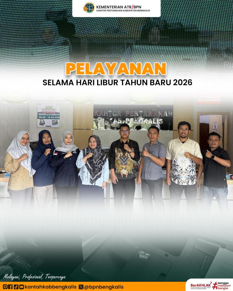 Kantor Pertanahan Bengkalis Tetap Buka Layanan Selama Libur Tahun Baru 2026