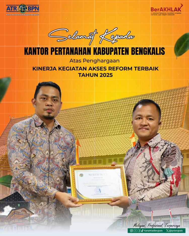Kantor Pertanahan Kabupaten Bengkalis Raih Penghargaan Kinerja Akses Reform Terbaik 2025