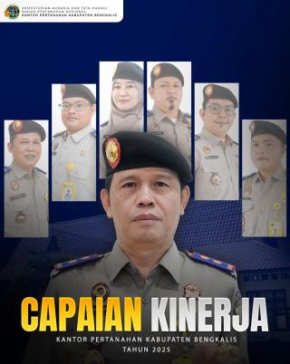 Kantor Pertanahan Kabupaten Bengkalis Catat Capaian Kinerja Optimal Sepanjang 2025