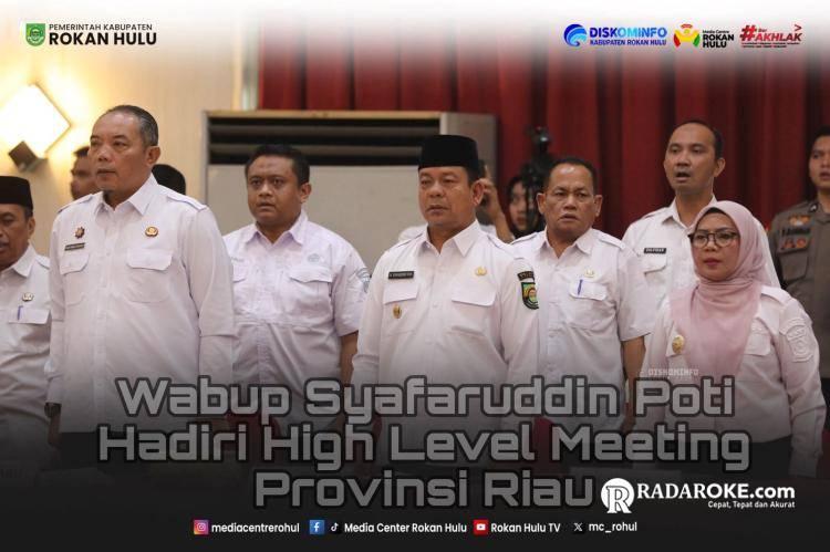 Wabup Syafaruddin Poti Hadiri High Level Meeting Provinsi Riau