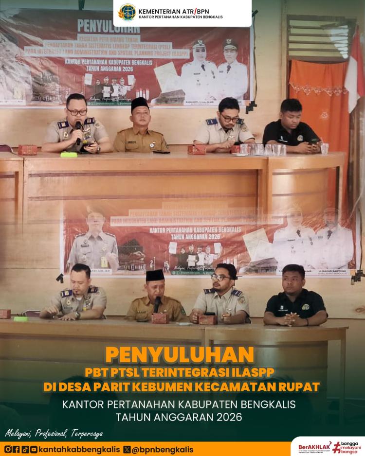 Kantor Pertanahan Bengkalis Gelar Penyuluhan Peta Bidang Tanah melalui Program PTSL 2026