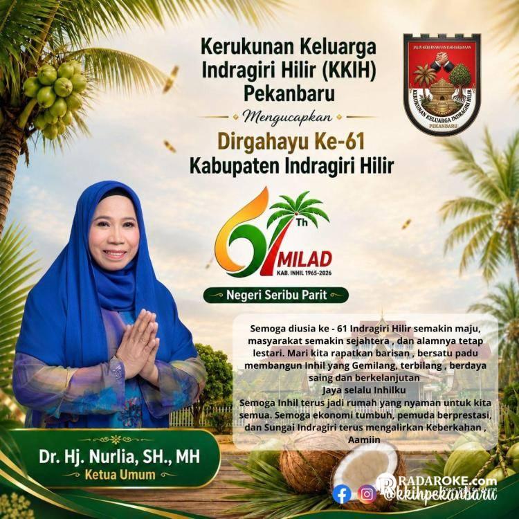 Sempena Hari Jadi Ke-61, Ketum KKIH Pekanbaru Ajak Masyarakat Rapatkan Barisan, Bersatu Padu Bangun Inhil Gemilang