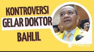 Polemik Gelar Doktor Bahlil Masih Berlanjut