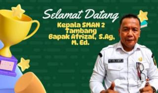 Resmi Pimpin SMAN 2 Tambang, Afrizal Bawa Spirit Baru Menuju Perubahan Lebih Baik