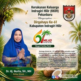 Sempena Hari Jadi Ke-61, Ketum KKIH Pekanbaru Ajak Masyarakat Rapatkan Barisan, Bersatu Padu Bangun Inhil Gemilang