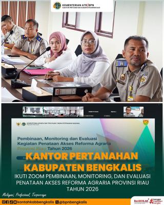 Kantor Pertanahan Bengkalis Ikuti Pembinaan dan Evaluasi Penataan Akses Reforma Agraria Provinsi Riau