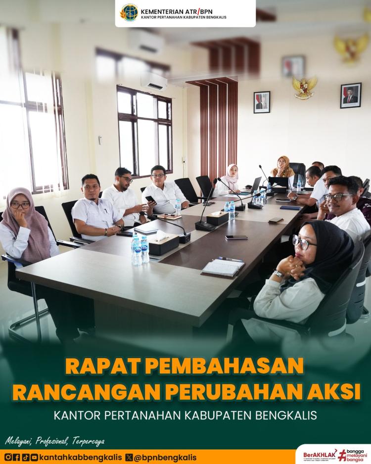 Kantor Pertanahan Kabupaten Bengkalis Bahas Rancangan Perubahan Aksi PKP untuk Perkuat Kinerja Organisasi