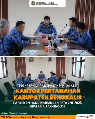 Kantor Pertanahan Bengkalis Paparkan Hasil Pembaruan Peta ZNT 2026 Bersama Stakeholder