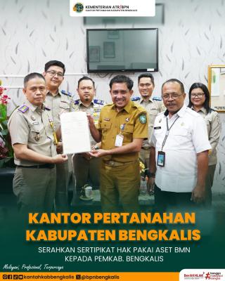 Kantor Pertanahan Bengkalis Serahkan Sertipikat Hak Pakai Aset Pemerintah kepada Pemkab Bengkalis